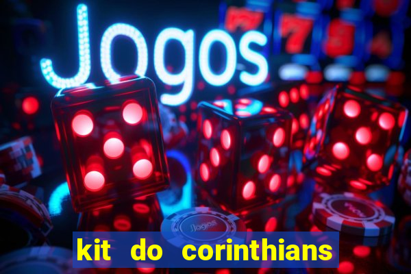 kit do corinthians dls 19